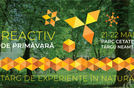 REACTIV – Târg de experiențe în natură organizat în Parc „Cetate” din Târgu Neamţ
