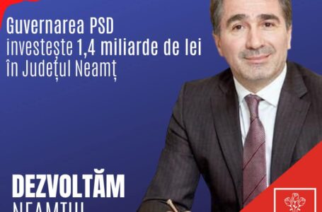 Ionel Arsene (preşedinte CJ Neamţ): „1,4 miliarde lei daţi de Guvernul PSD pentru fiecare comună şi oraş din Neamţ!”