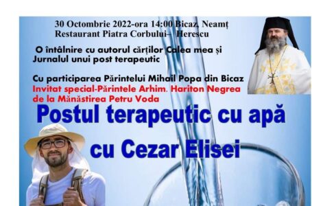 „Postul terapeutic cu apă” – eveniment organizat pe 30 octombrie, la Bicaz! Invitat special – stareţul Mănăstirii „Petru Vodă”!
